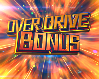 OVER DRIVE BONUS