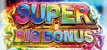 SUPER BIG BONUS