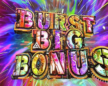 BURST BIG BONUS